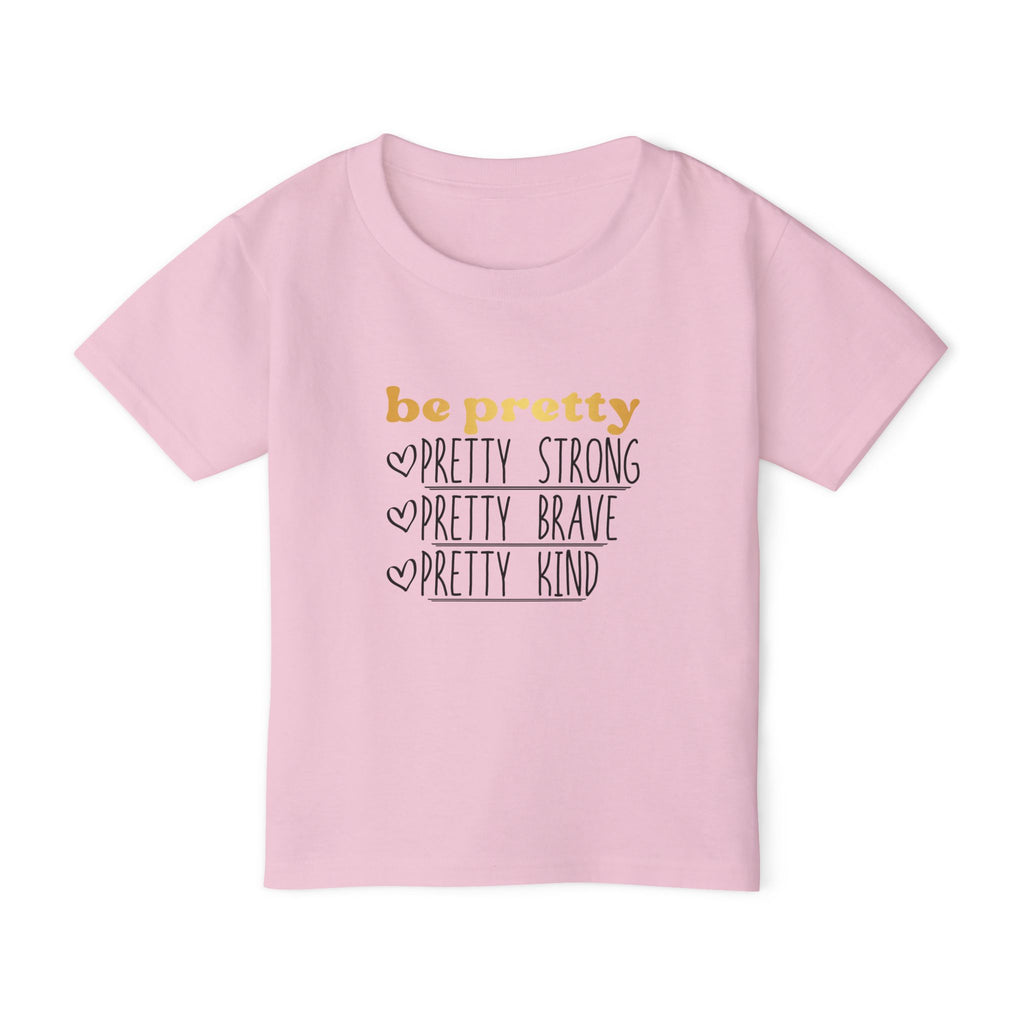Be Pretty Heavy Cotton™ Toddler T-shirt