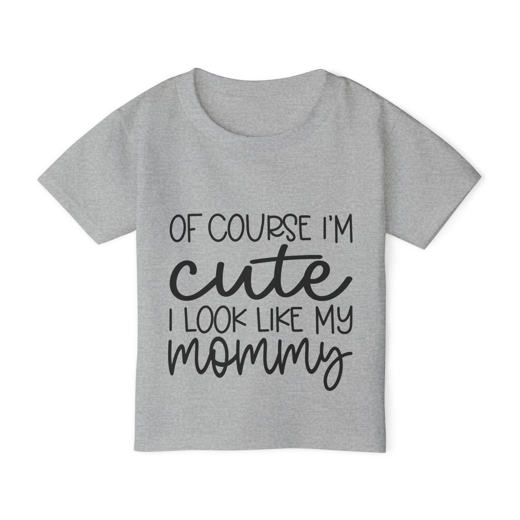 Of Course I'm Cute I Look Like My Mommy Heavy Cotton™ Toddler T-shirt