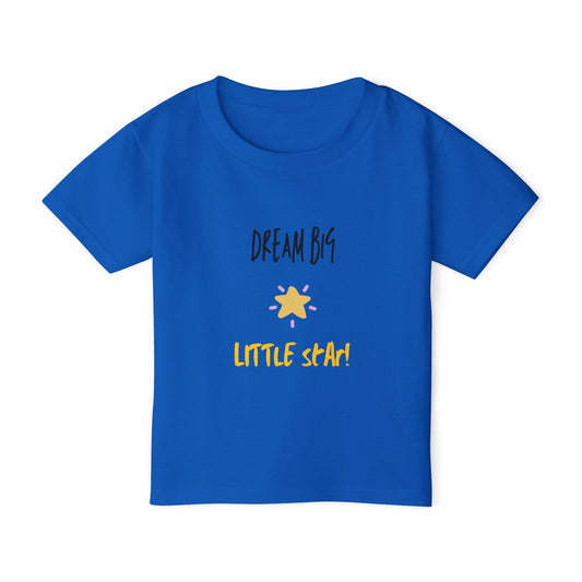 Dream Big, Little Star!  Heavy Cotton™ Toddler T-shirt