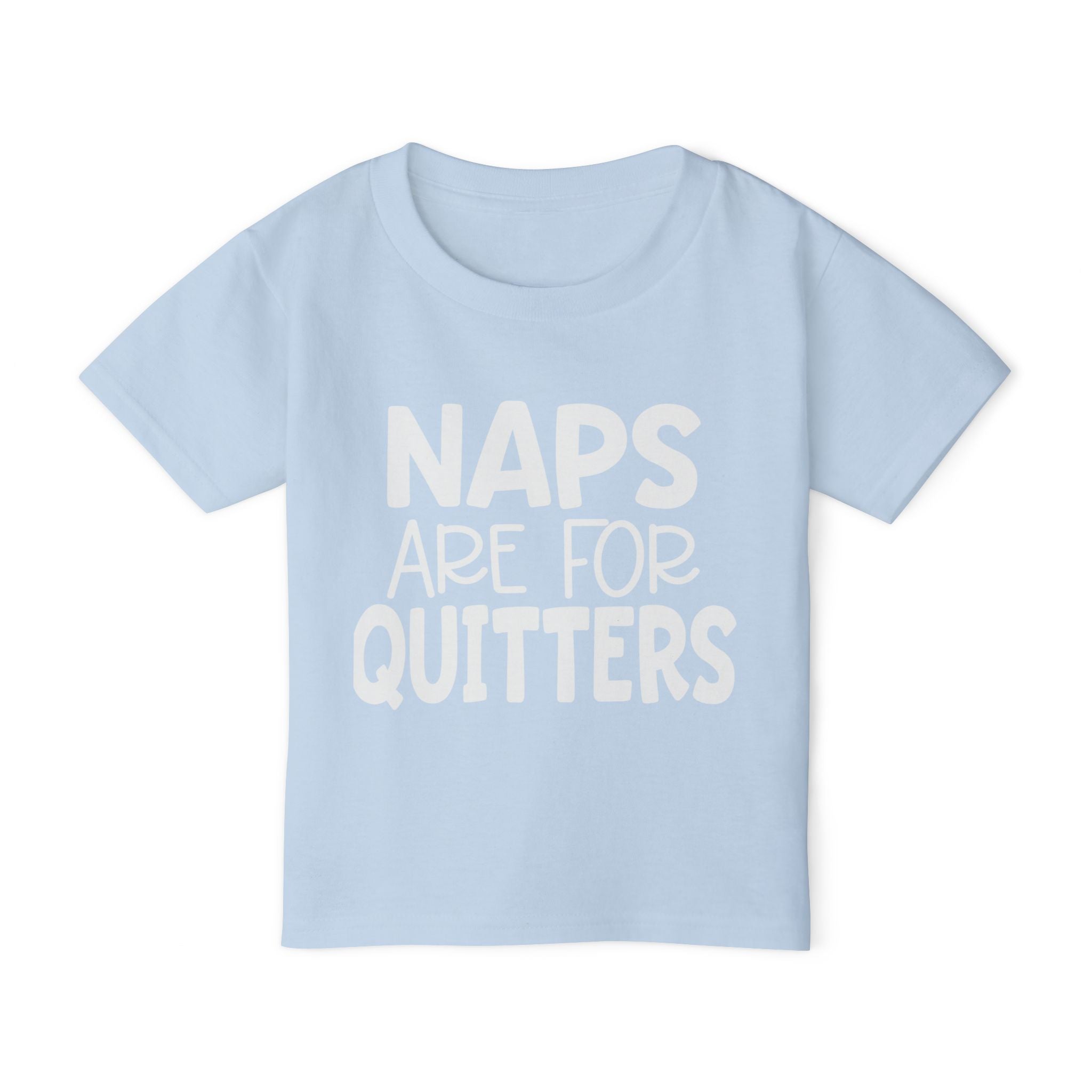 Naps Are For Quitters Heavy Cotton™ Toddler T-shirt