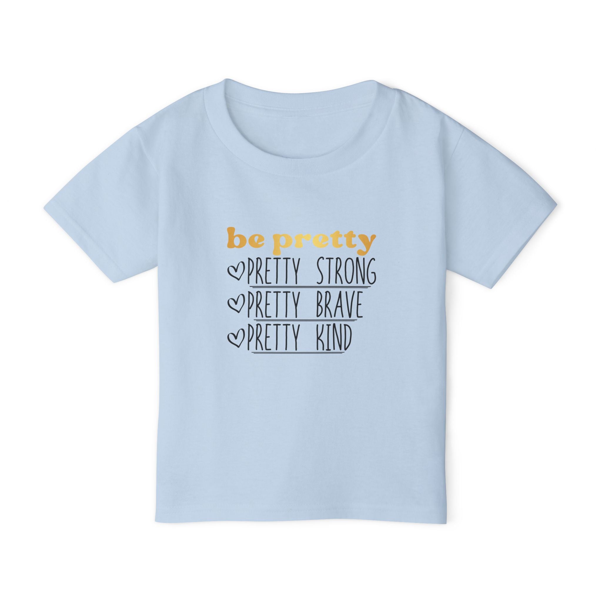 Be Pretty Heavy Cotton™ Toddler T-shirt