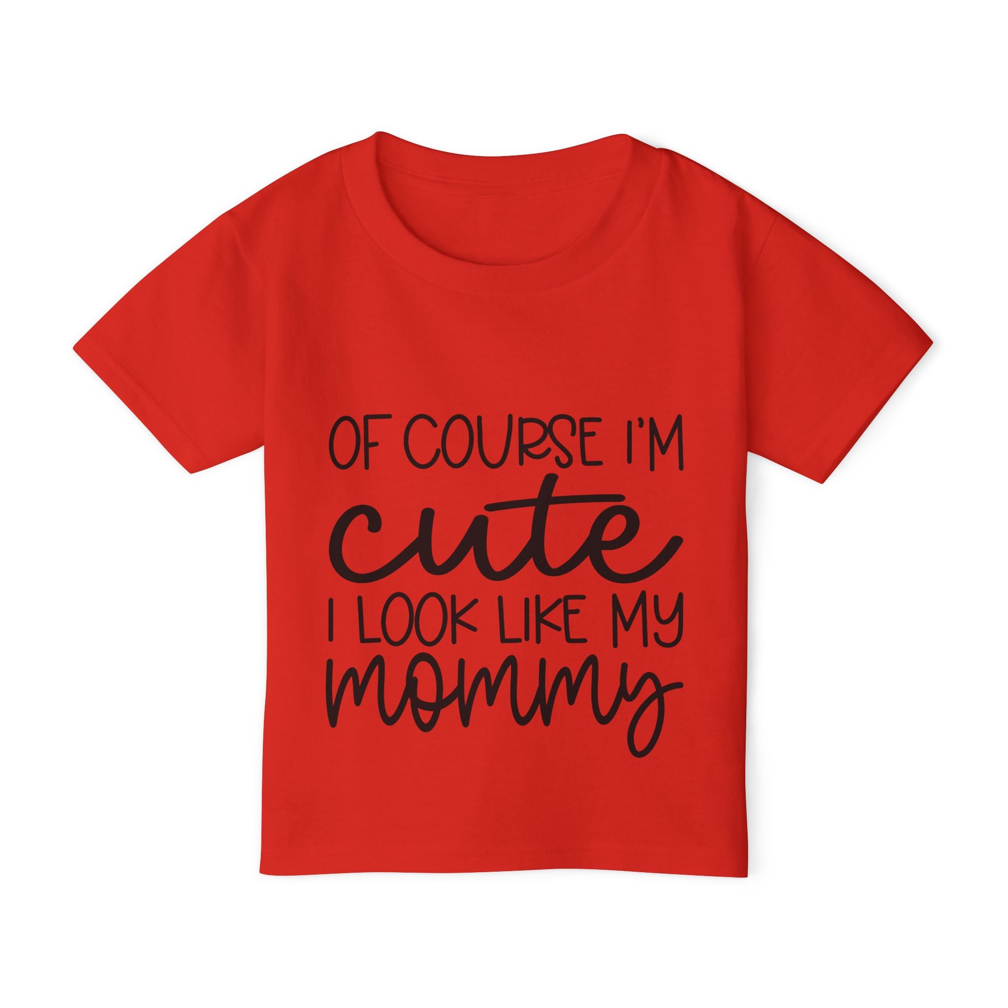 Of Course I'm Cute I Look Like My Mommy Heavy Cotton™ Toddler T-shirt