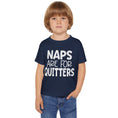 Load image into Gallery viewer, Naps Are For Quitters Heavy Cotton™ Toddler T-shirt
