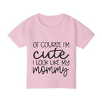 Of Course I'm Cute I Look Like My Mommy Heavy Cotton™ Toddler T-shirt