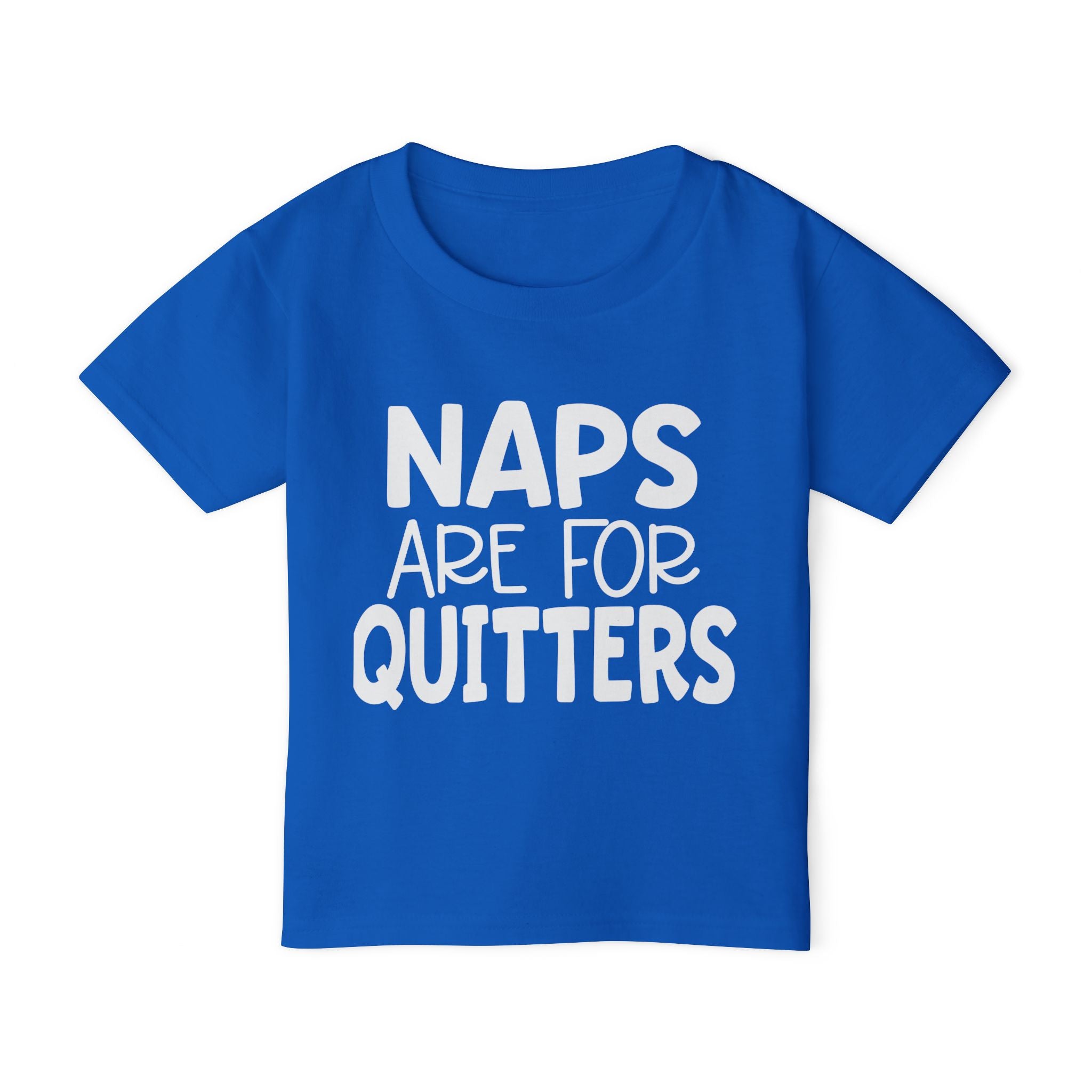 Naps Are For Quitters Heavy Cotton™ Toddler T-shirt