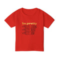 Load image into Gallery viewer, Be Pretty Heavy Cotton™ Toddler T-shirt
