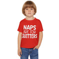 Load image into Gallery viewer, Naps Are For Quitters Heavy Cotton™ Toddler T-shirt
