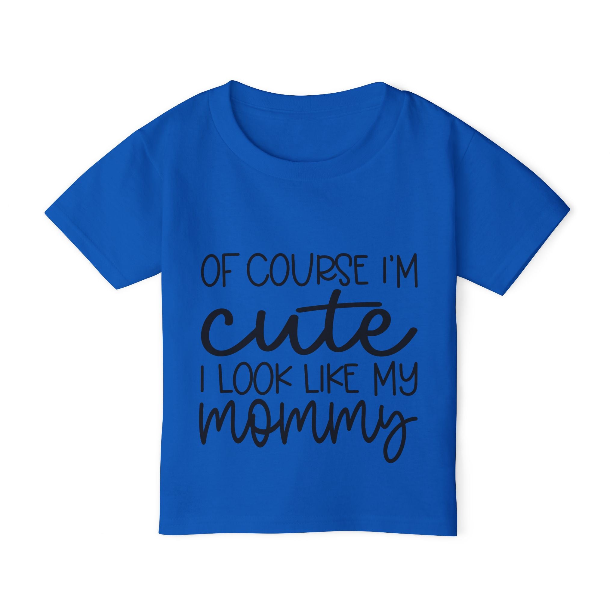 Of Course I'm Cute I Look Like My Mommy Heavy Cotton™ Toddler T-shirt