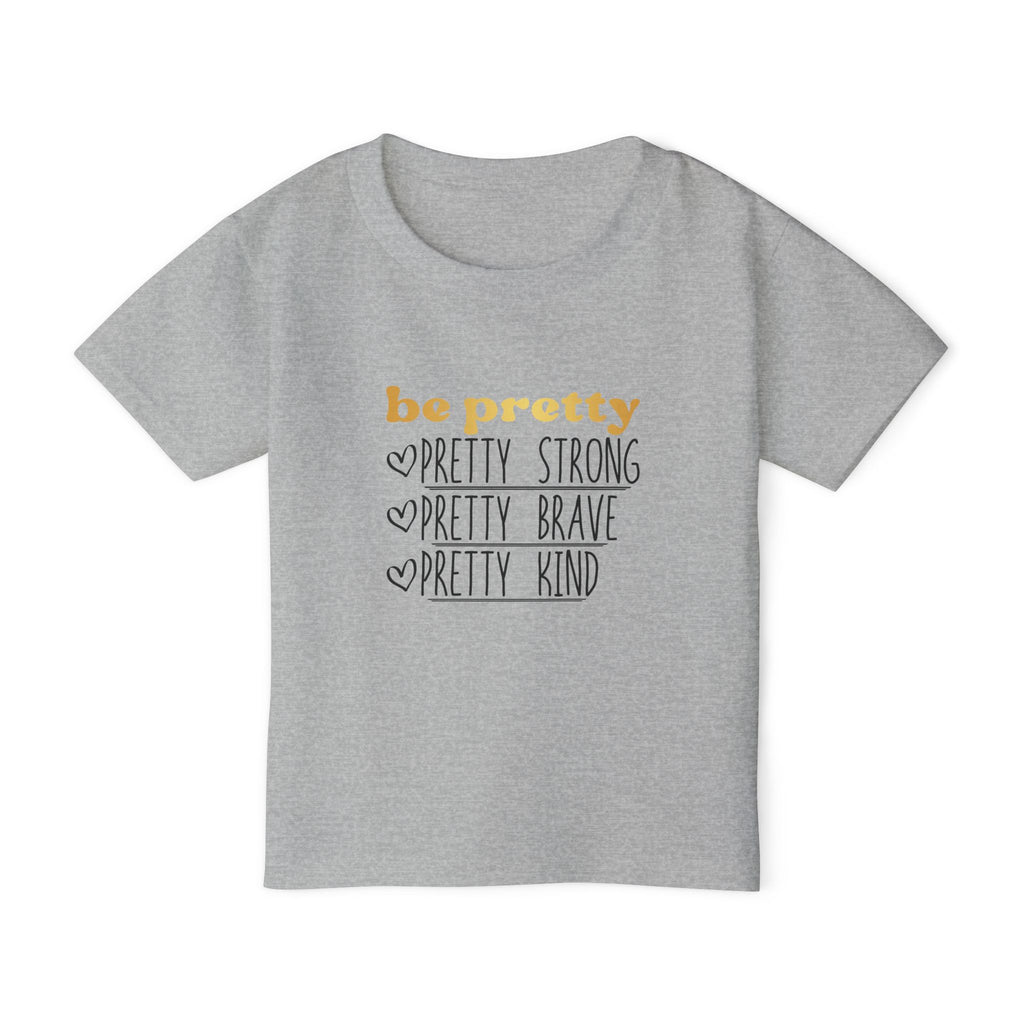 Be Pretty Heavy Cotton™ Toddler T-shirt